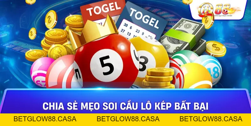 Nắm Trọn Mẹo Soi Cầu Lô Kép Đánh 10 Thắng 9 Cực Hay Tại Qh88 - Betglow88