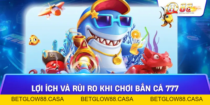 Bắn Cá 777 Club - Thế Giới Game Bắn Cá Đổi Thưởng Đầy Màu Sắc Chỉ Có Tại Qh88 - Betglow88
