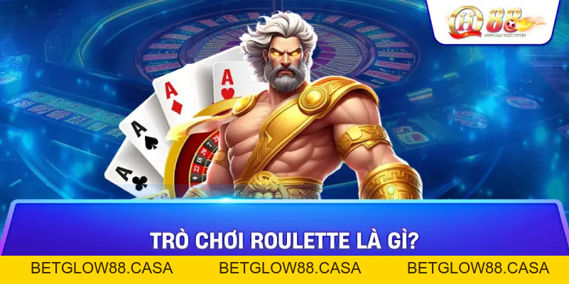 Roulette Qh88 - Giới Thiệu Game Và Các Thao Tác Chơi Dễ Dàng - Betglow88